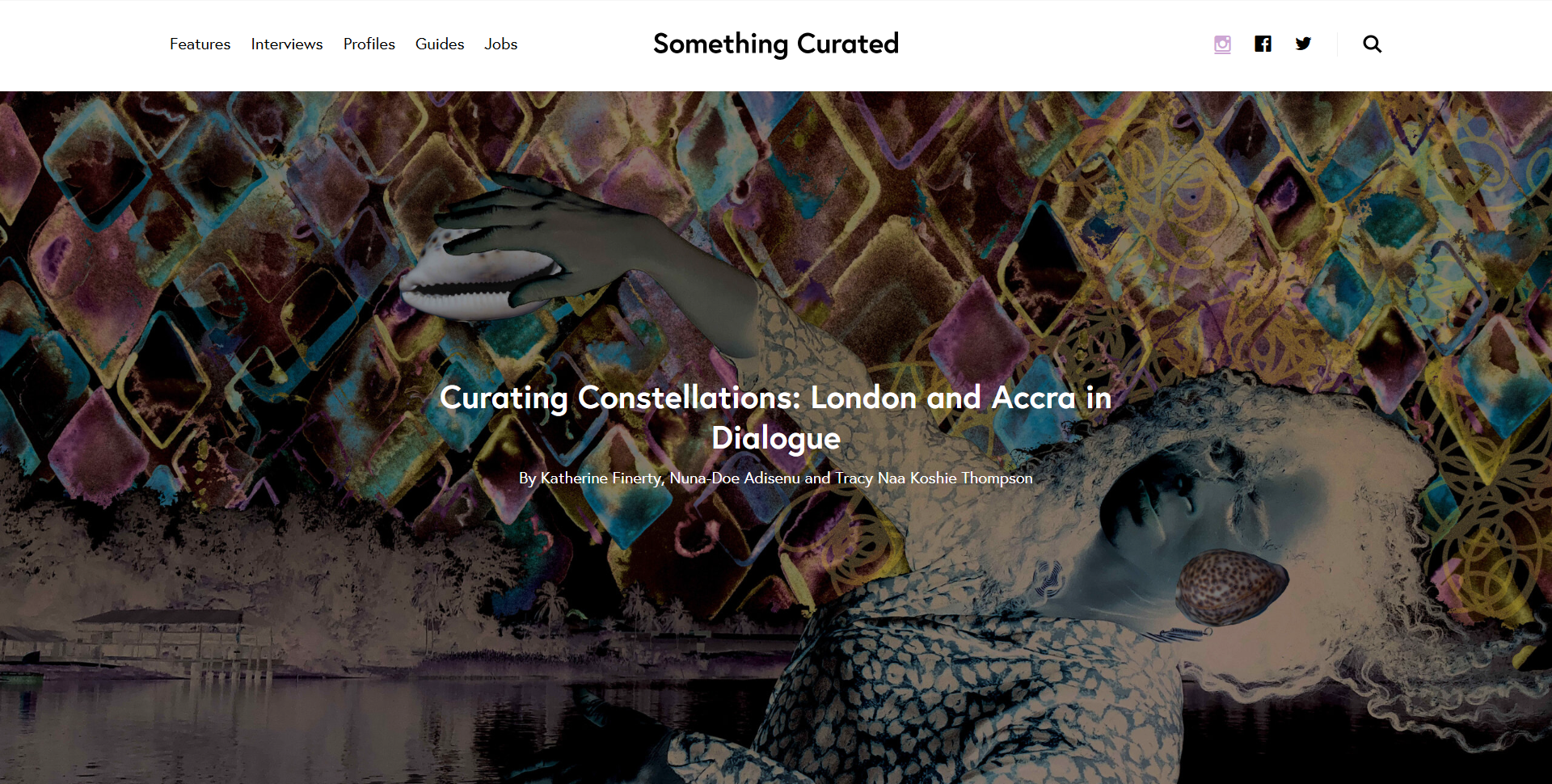 FireShot Capture 216 – Curating Constellations_ London and Accra in Dialogue – Something Cur_ – somethingcurated.com